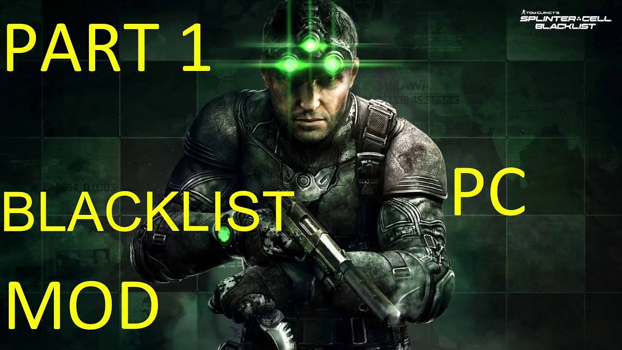 Tom Clancy's Splinter Cell: Blacklist pc MOD part 1