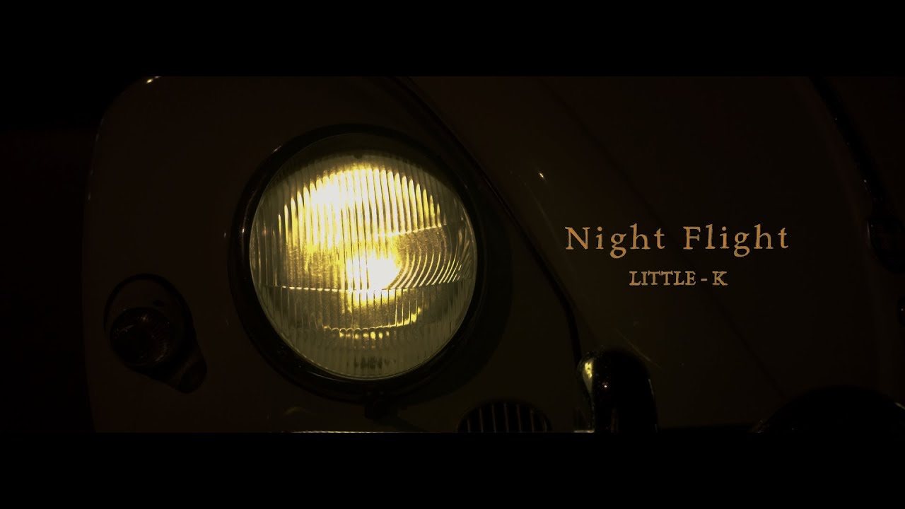 LITTLE-K - Night Flight (Music Video)