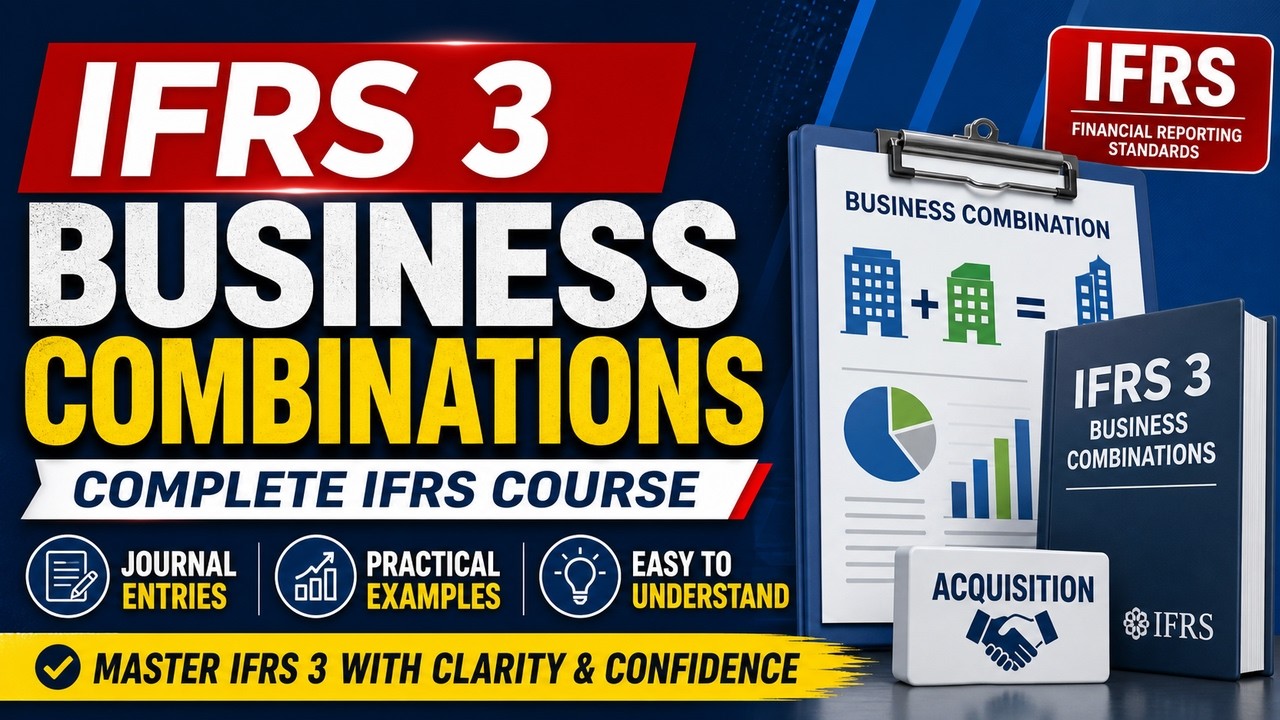 IFRS 3 Business Combinations | Complete IFRS Course with Journal Entries & Examples