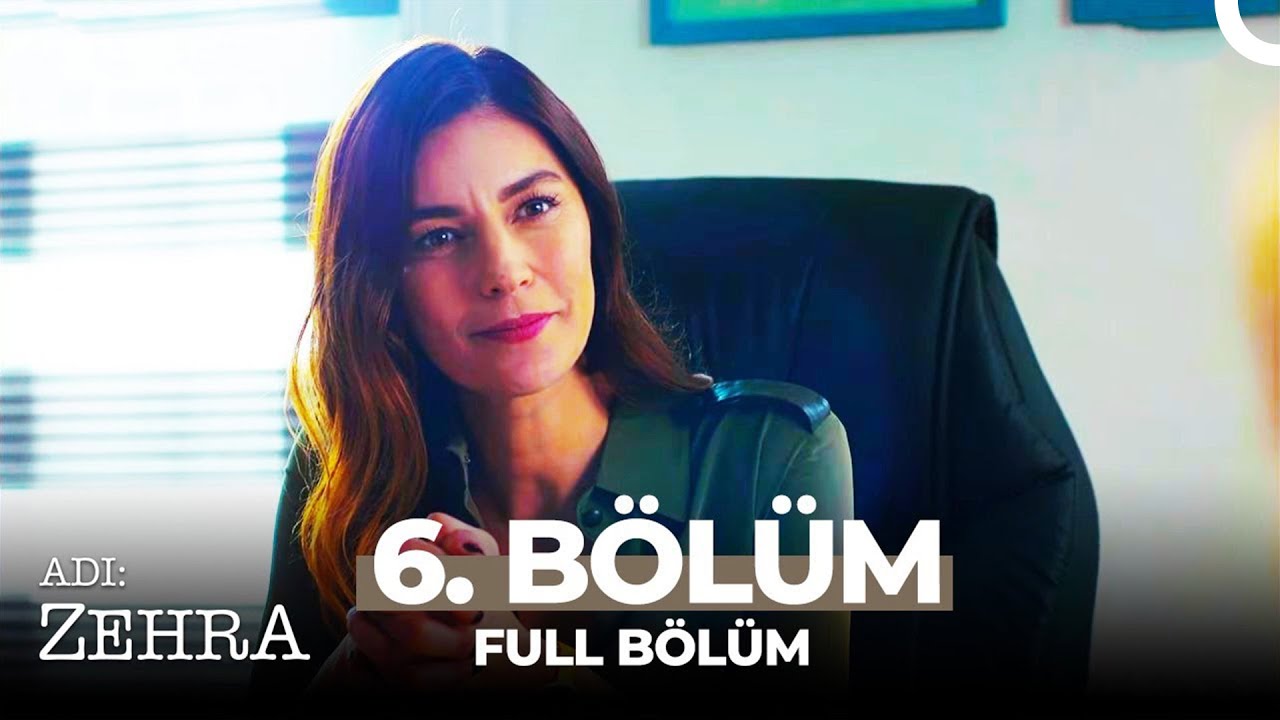Adı: Zehra 6. B&ouml;l&uuml;m