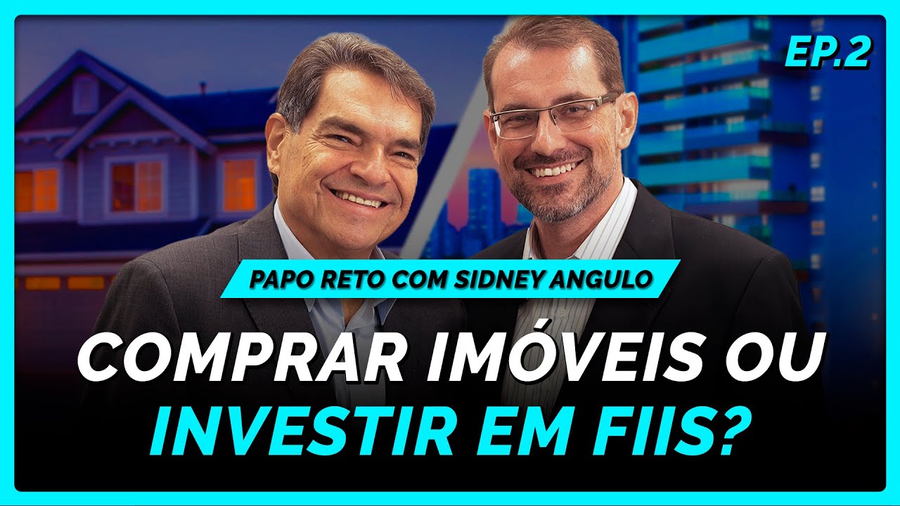 O que é melhor: Imóvel físico ou Fundos imobiliários? | PAPO RETO com Sidney Angulo #2