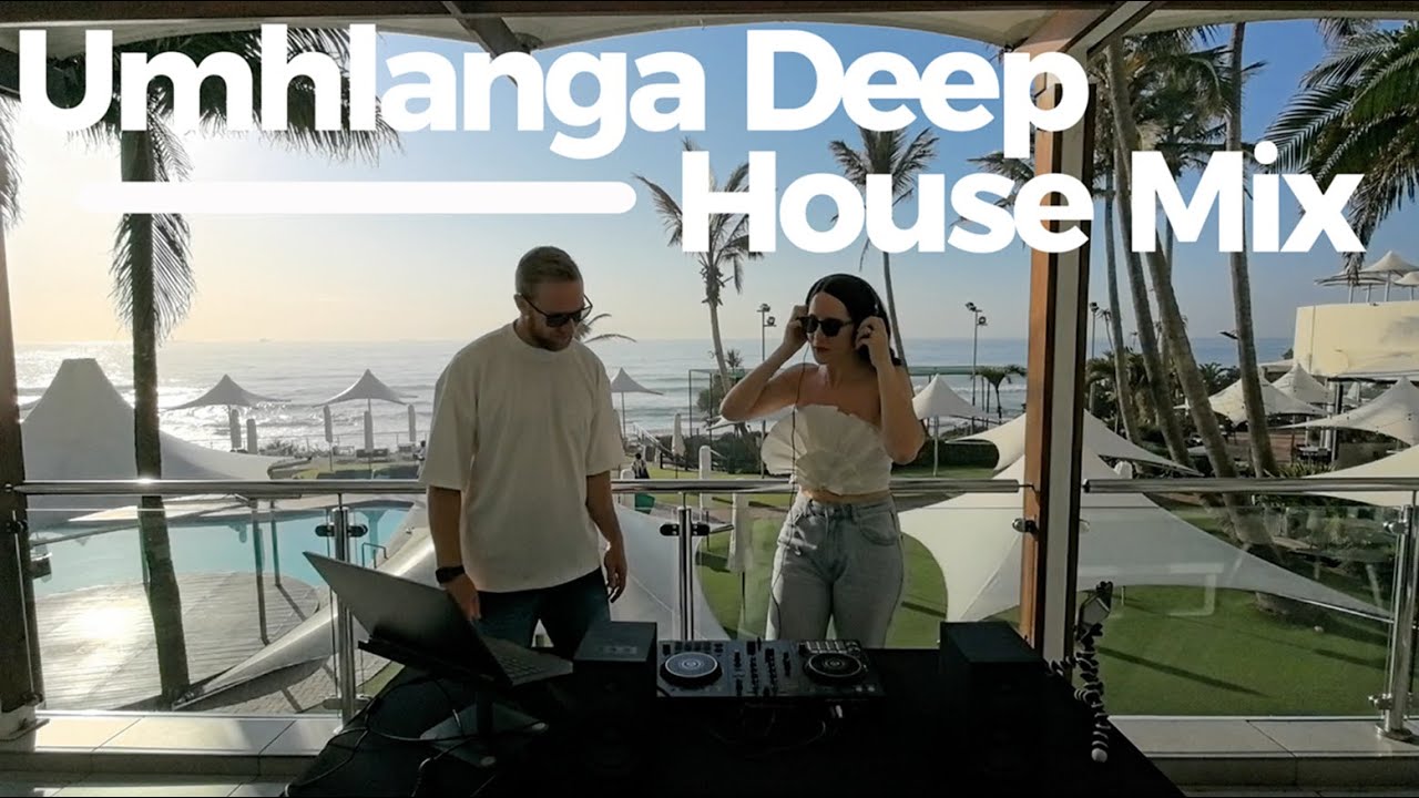 Umhlanga Sands Deep House Mix 🌴 | Oceanfront Vibes & Smooth Beats | Deep House Mix 2025 🎵