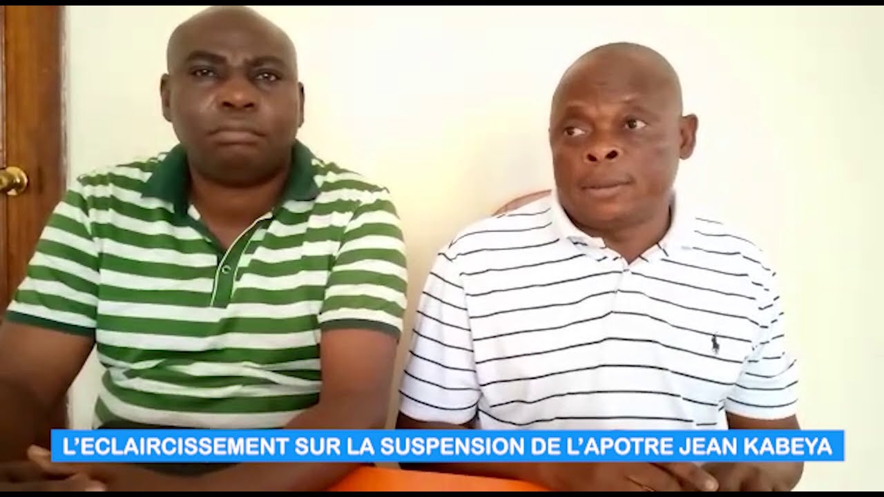 L'ECLAIRCISSEMENT SUR LA SUSPENSION DE L'APOTRE JEAN KABEYA MUBIKAYI (EELDA Officielle)