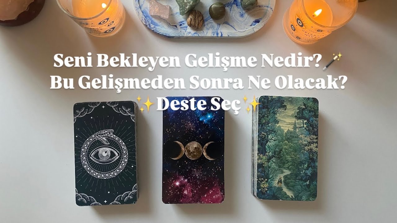 Seni Bekleyen Gelişme Nedir?🪄Bu Gelişmeden Sonra Ne Olacak? ✨Deste Seç
