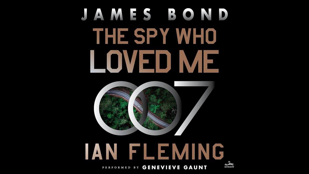 James Bond 007 The Spy Who Loved Me - Ian Fleming | Audiobook Thriller & True Crime