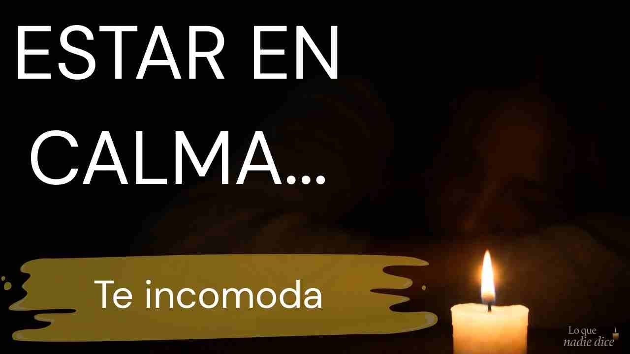 ¿Porque te CUESTA estar en CALMA mental y fisica?