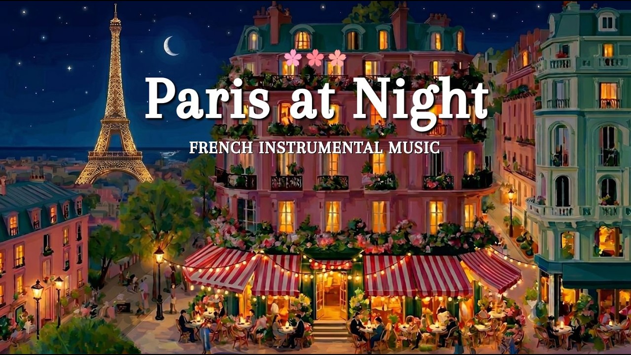 𝐏𝐚𝐫𝐢𝐬 𝐚𝐭 𝐍𝐢𝐠𝐡𝐭 🗼🌙 French Caf&eacute; Music Playlist | Soft Jazz & Piano Under the Stars