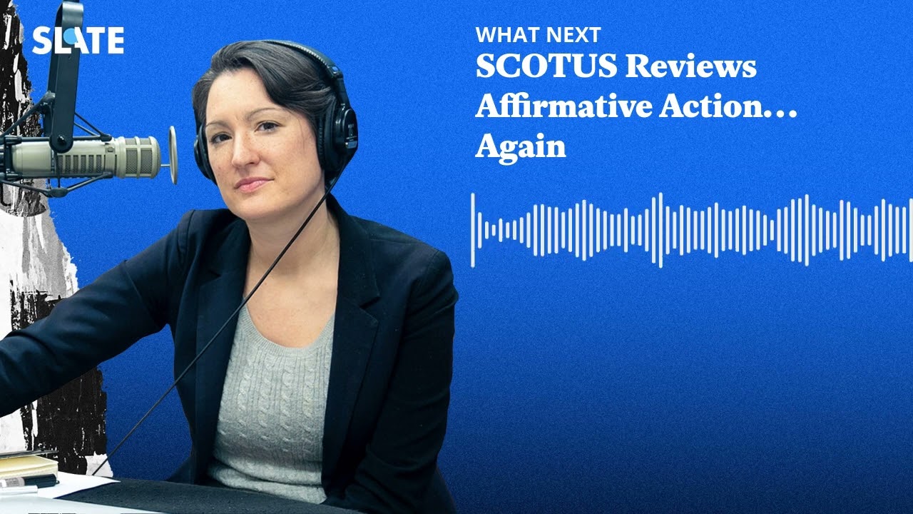 SCOTUS Reviews Affirmative Action&hellip;Again | What Next | Daily News and Analysis Podcast