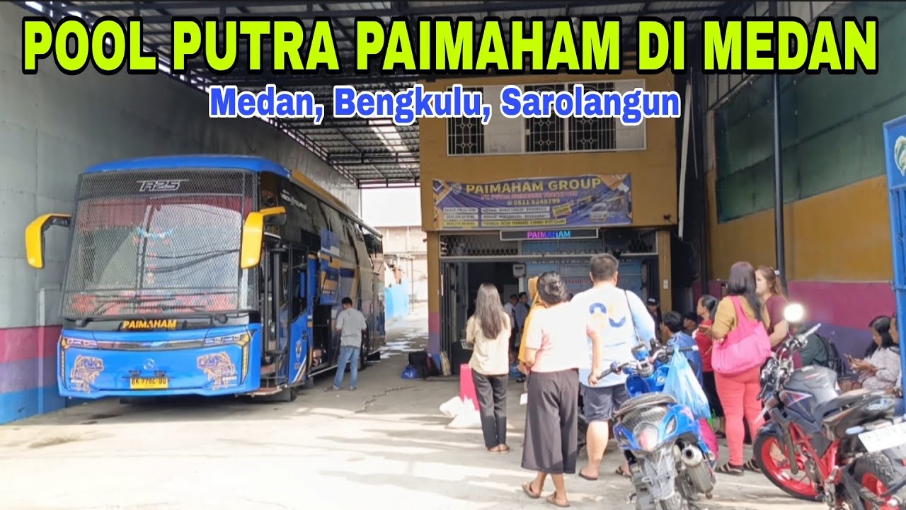 PAIMAHAM 89 KE BENGKULU & PAIMAHAM 28 KE SAROLANGUN - Keberangkatan Bus Paimaham Dari Pool Medan. 
