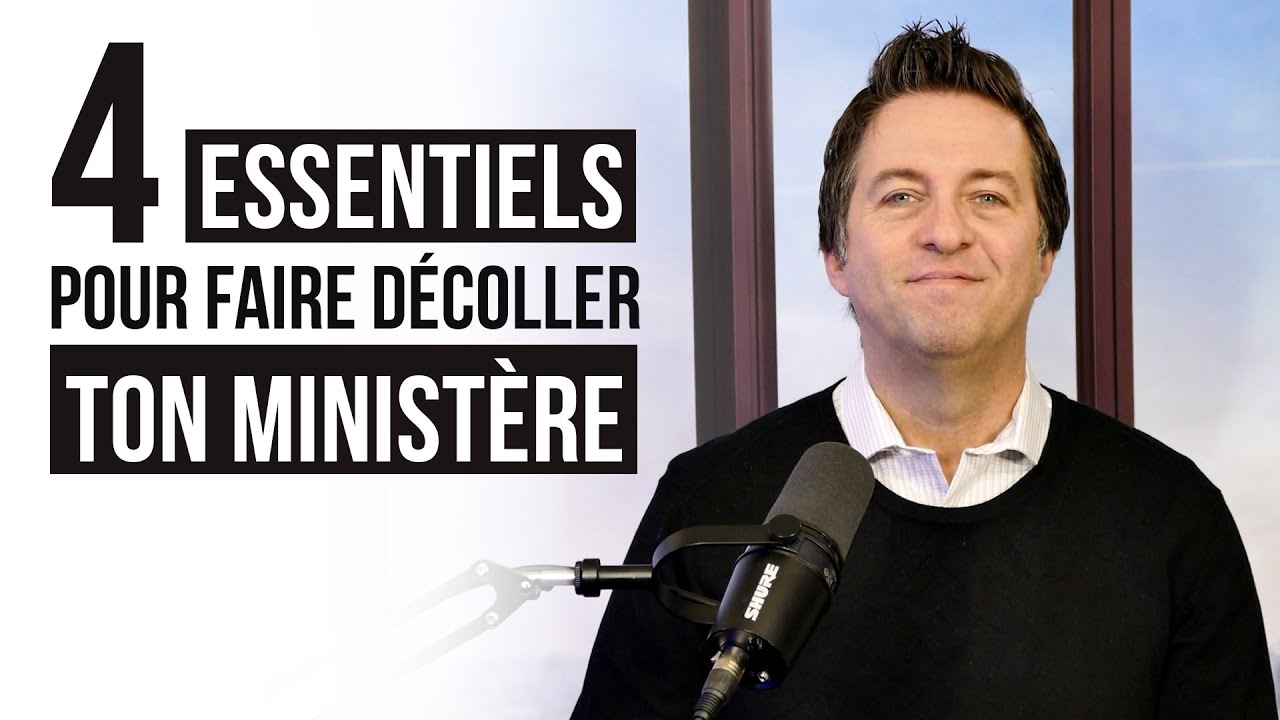 4 CHOSES ESSENTIELLES POUR FAIRE DÉCOLLER TON MINISTÈRE - Luc Dumont