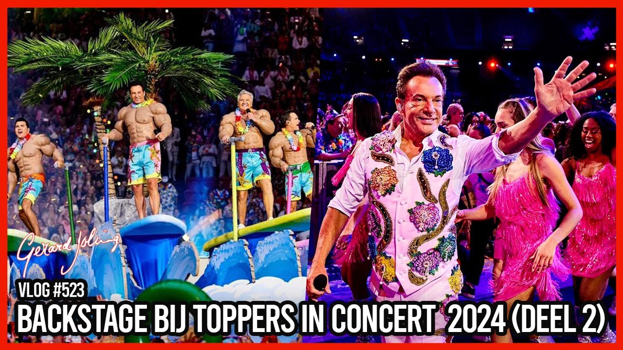BACKSTAGE BIJ TOPPERS IN CONCERT 2024 (DEEL 2) - GERARD JOLING - VLOG #523