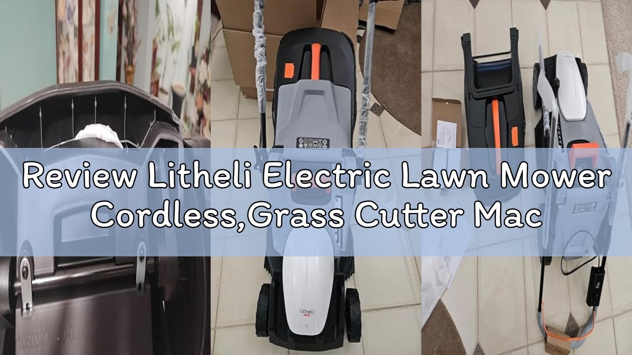 Review Litheli Electric Lawn Mower Cordless,Grass Cutter Machine for 1300 Sq.Ft.Lawnmower with Motor