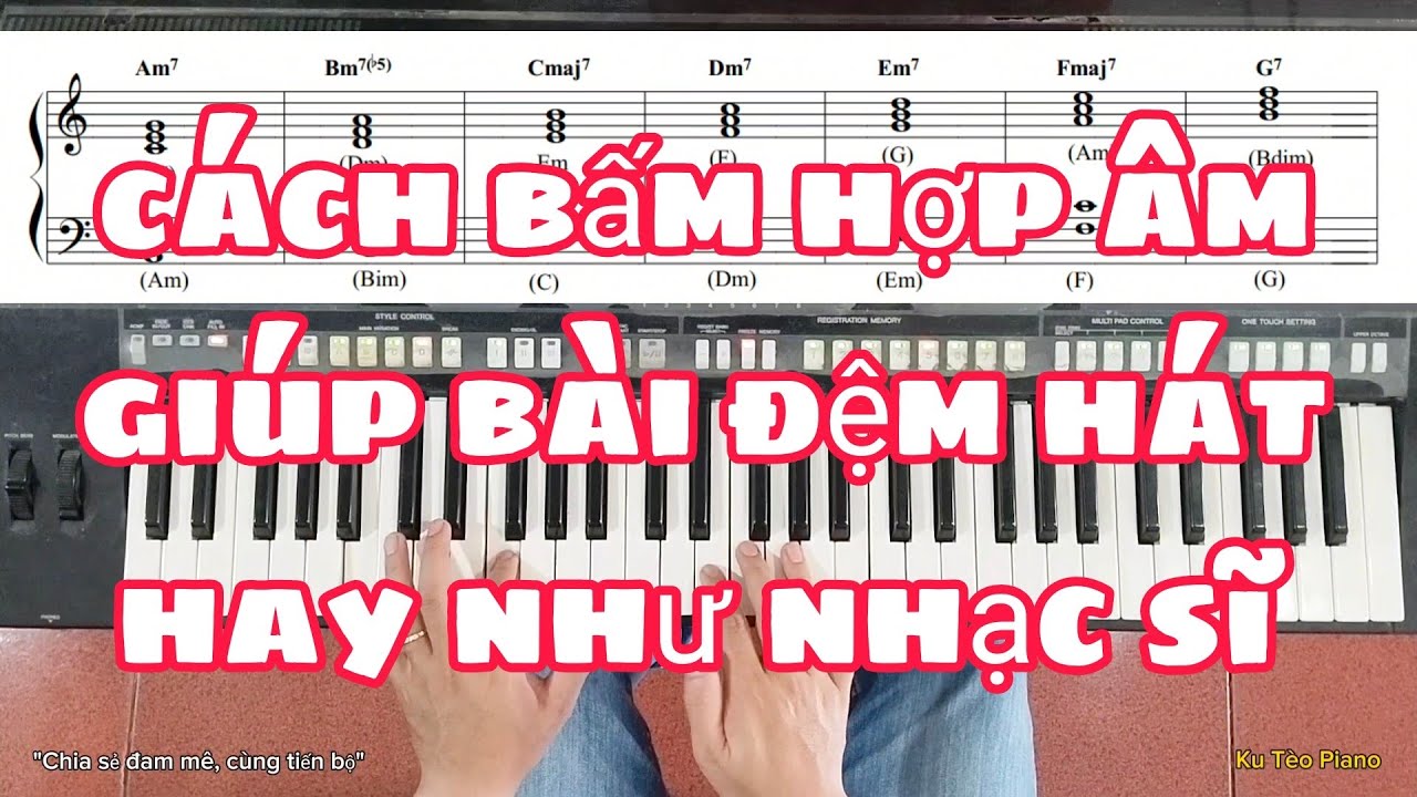 Hướng dẫn BẤM HỢP ÂM giúp bài đệm hát được hay hơn | Ku Tèo Piano.