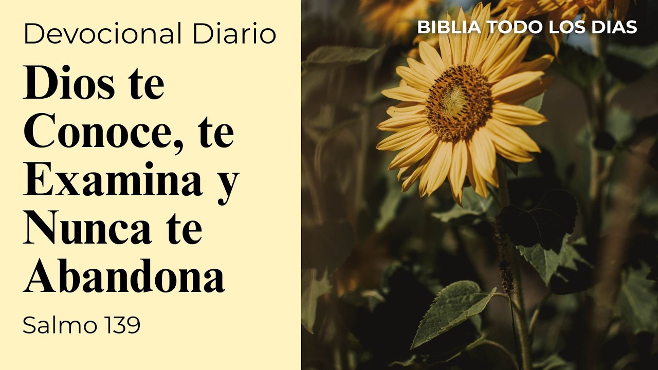 SALMO 139 | Dios te Conoce, te Examina y Nunca te Abandona –  Devocional Biblico