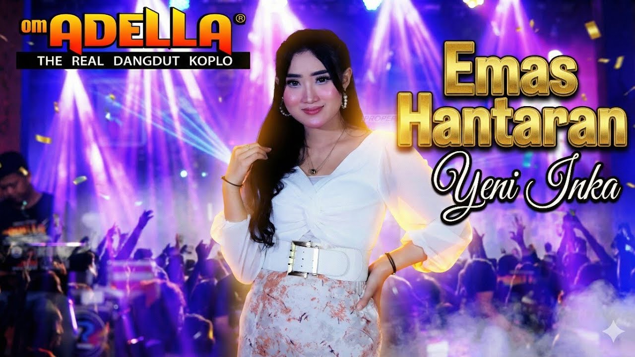 YENI INKA // EMAS HANTARAN // RATU AMBYAR INDONESIA // OM ADELLA