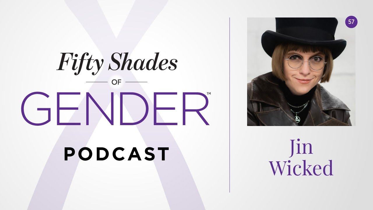 57. JIN WICKED – agender, non-binary, autistic [Fifty Shades of Gender podcast]