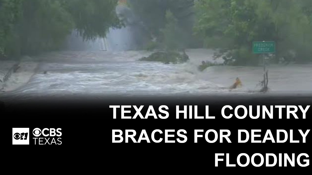 Texas Hill Country braces for destruction from deadly floods, have improvements in the area helped?