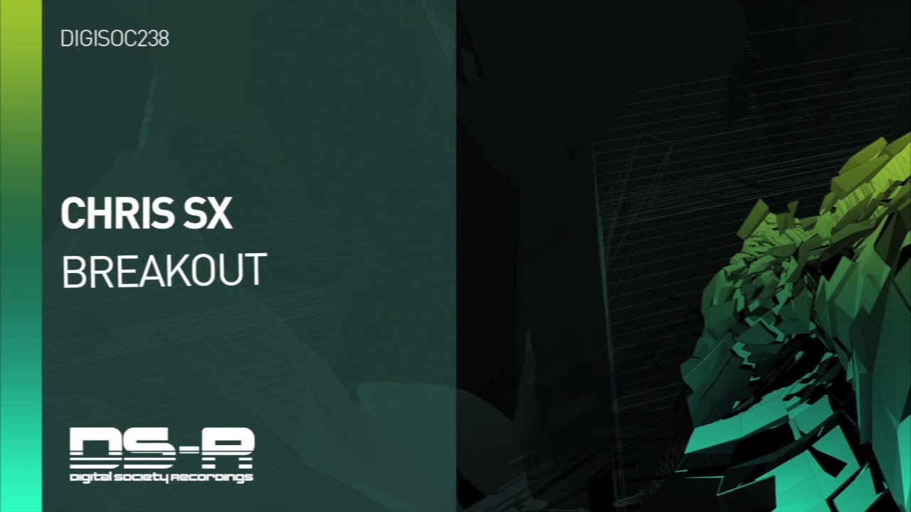 Chris SX - Breakout [OUT NOW]