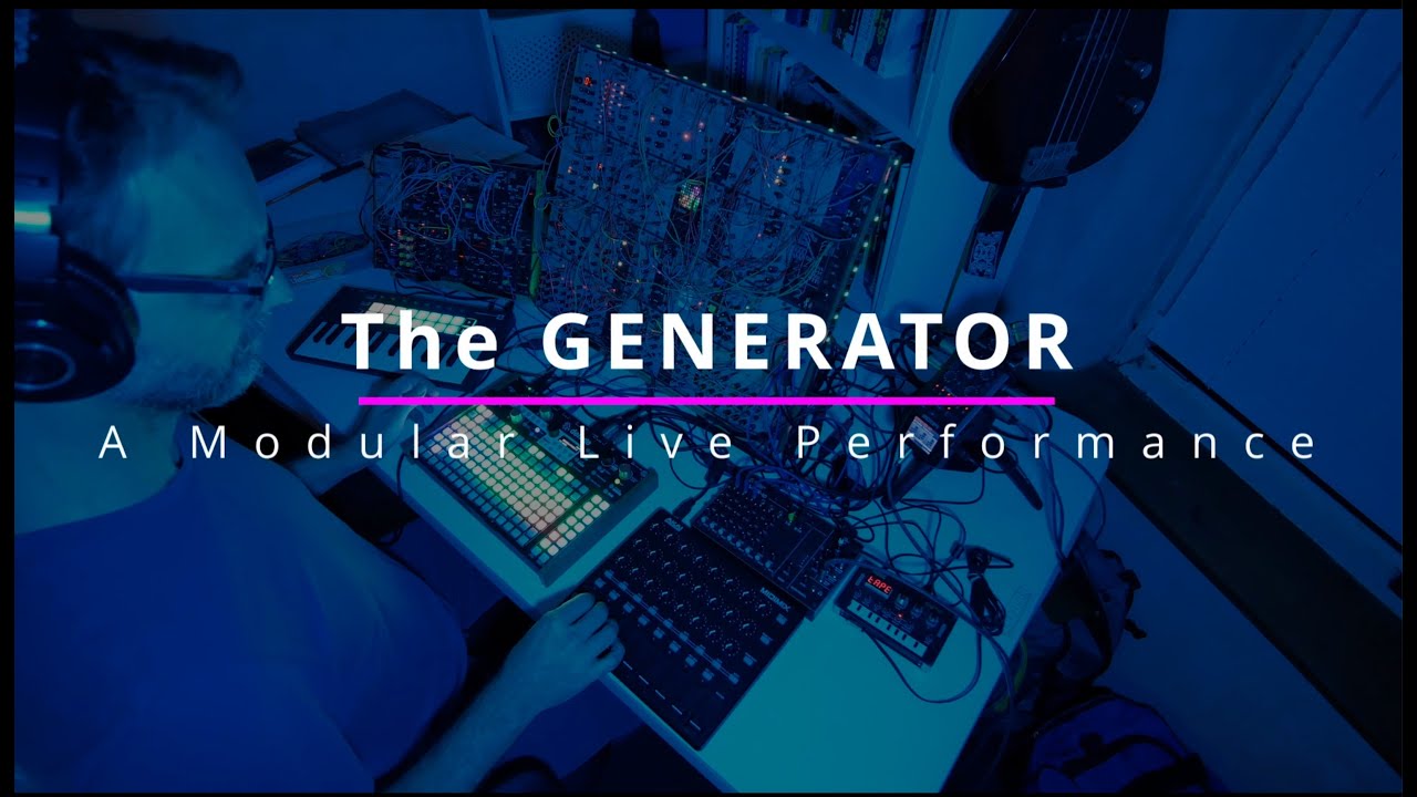 The Generator - A Modular Live Performance