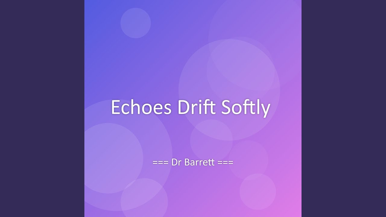 Echoes Drift Softly