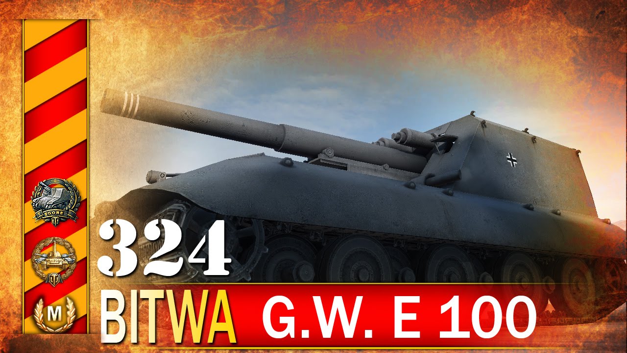 GW E100 - ten to ma cela - BITWA - World of tanks