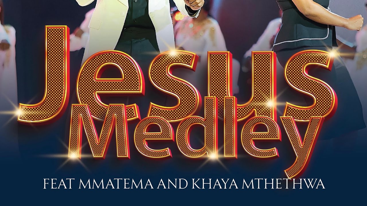 Celestial Chorus Vol. 2 - Jesus Medley(ft. Mmatema & Khaya Mthethwa