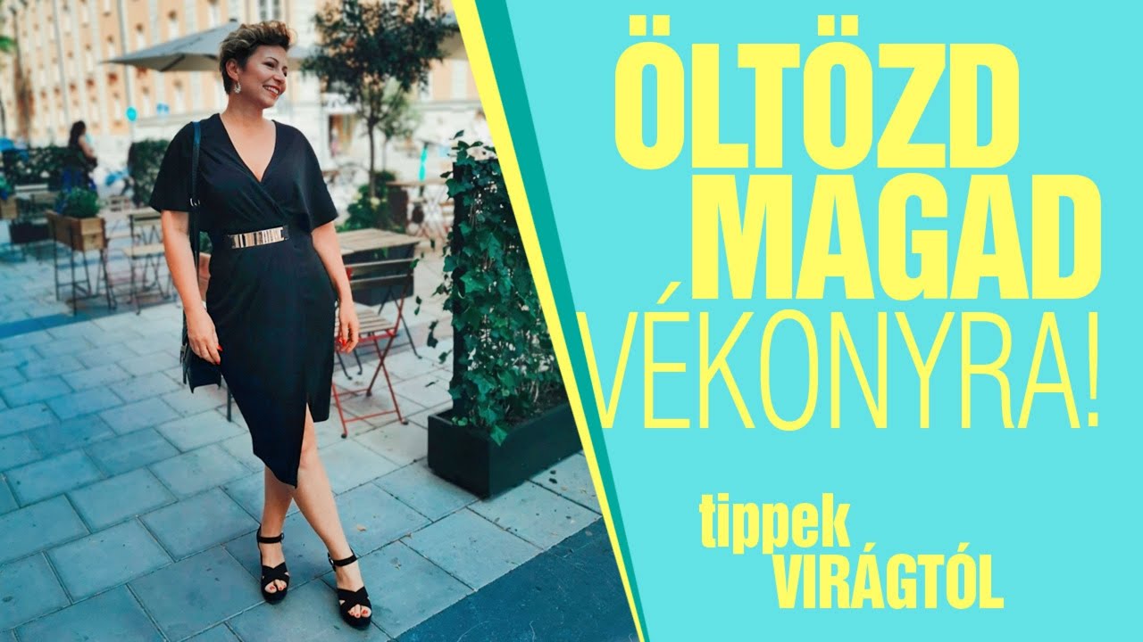 ÖLTÖZD MAGAD VÉKONYRA!