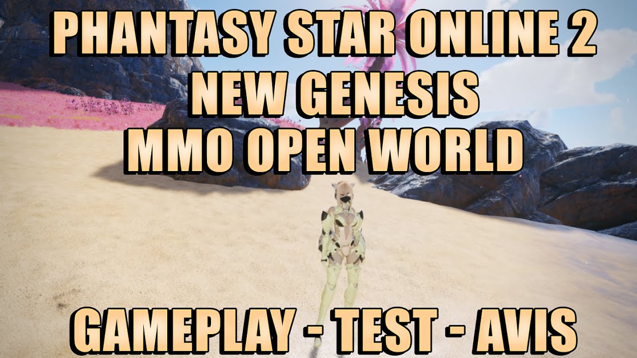 Phantasy Star Online 2 New Genesis : Gameplay Test Pr&eacute;sentation avis NOUVEAU MMORPG 2021 OPEN WORLD