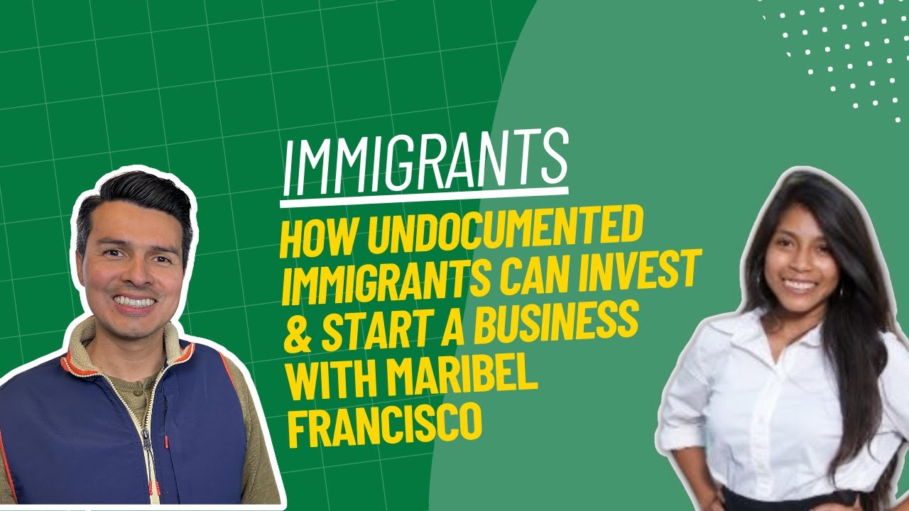 How Undocumented Immigrants Can Invest & Start a Business: Maribel