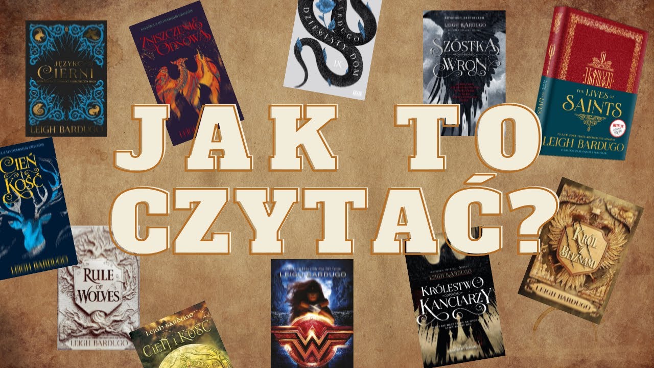 🤔 Jak czytać książki Leigh Bardugo? Poprawna kolejność Uniwersum Grisz&oacute;w