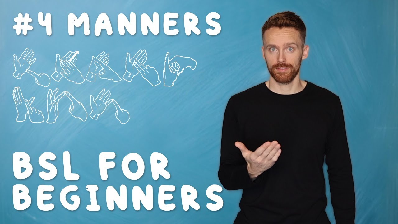 BSL for Beginners #4: Manners