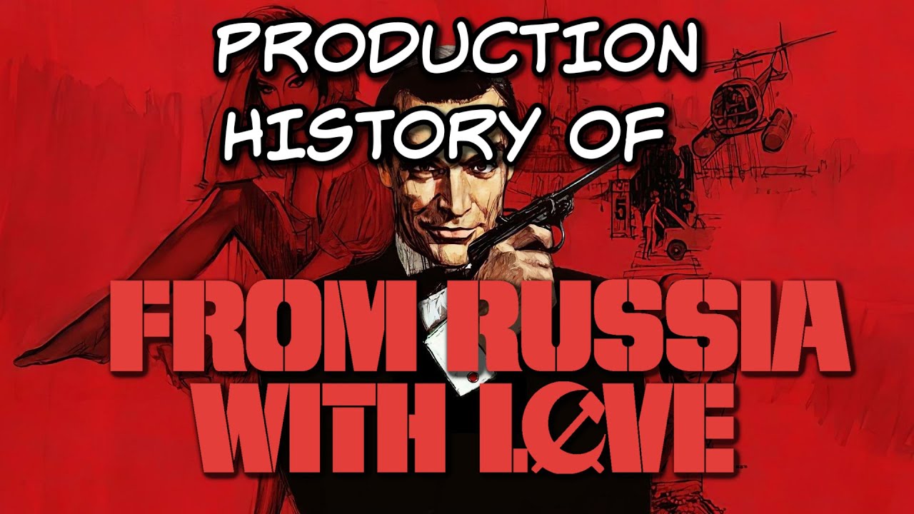 The Production History Of From Russia With Love (1963)