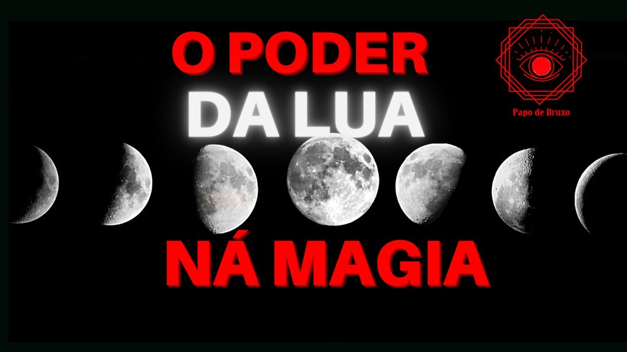 O PODER DA LUA NA MAGIA &ndash; Utilize a energia da lua para ter resultados poderosos!
