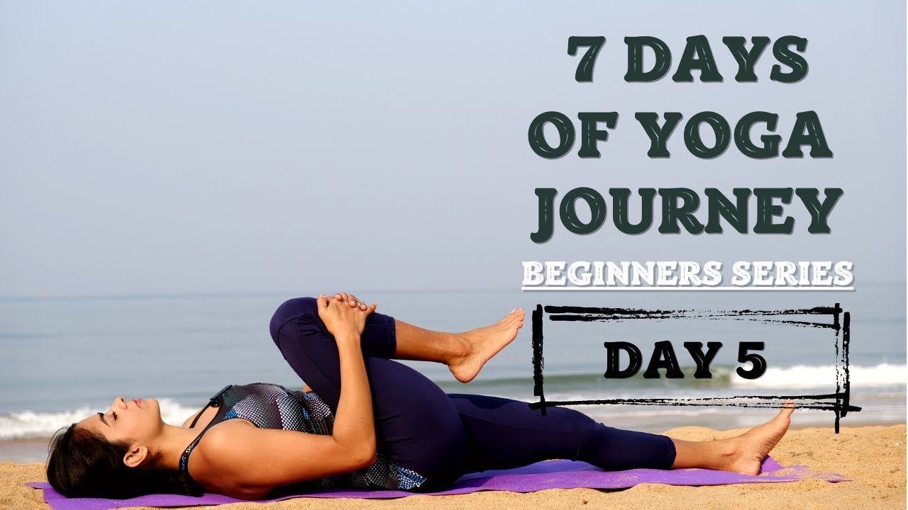 Day 5 - Yoga for back and spine flexibility! Yoga Journey | Beginners Series