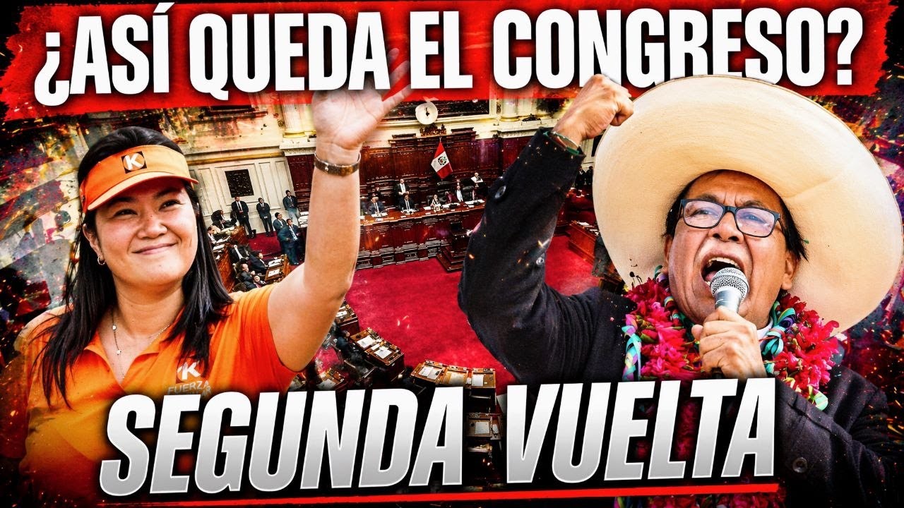 Congreso: as&iacute; queda la c&aacute;mara de Diputados y Senadores | Confirmado segunda vuelta S&aacute;nchez y Keiko