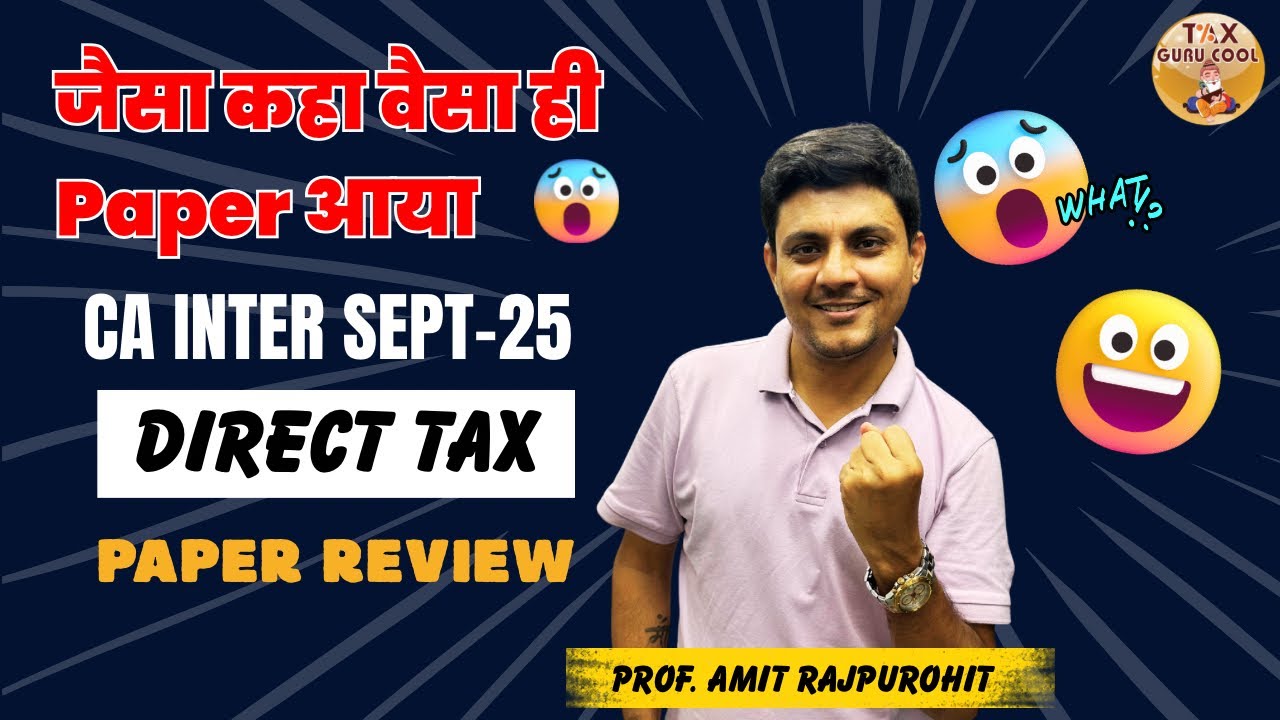 CA INTER TAX DETAILED PAPER REVIEW | PAPER ANALYSIS | SEPT 25 | BY PROF. ARP 🔥