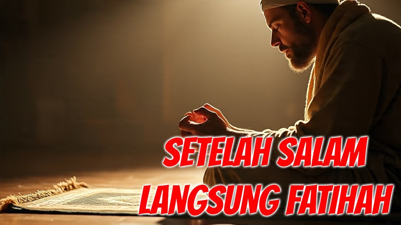 BOLEHKAH SETELAH SALAM LANGSUNG BACA AL FATIHAH : Prof Dr KH Ahmad Zahro MA al-Chafidz