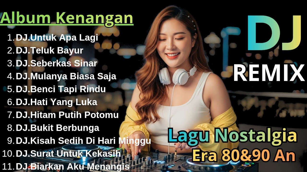 Dj Remix Album Nostalgia Full Bass Paling Di Cari Audio Jernih Pas Buat Santai & Perjalanan