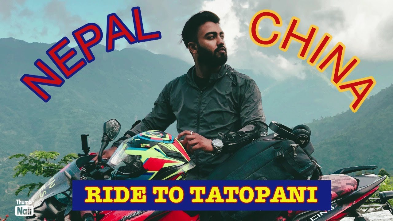 Nepal China Border Ride | Kathmandu To Tatopani Naka | Travel Vlog