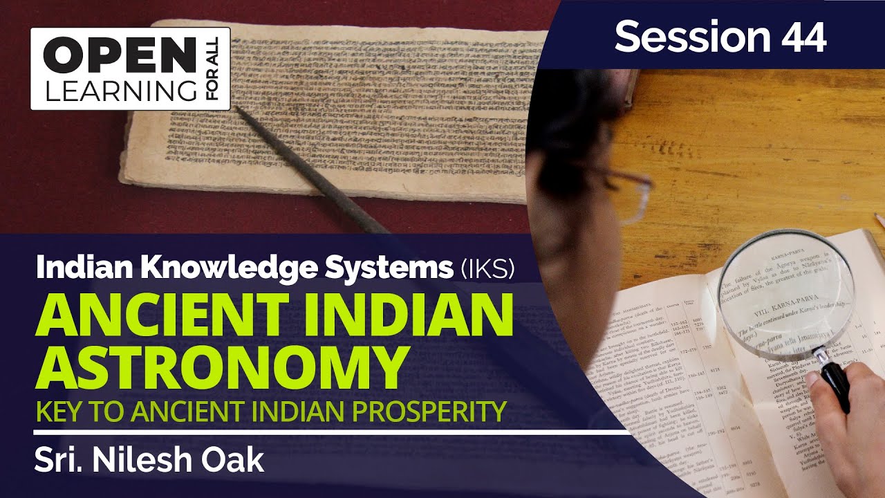Ancient Indian Astronomy by Sri Nilesh Oak (OLA 44)