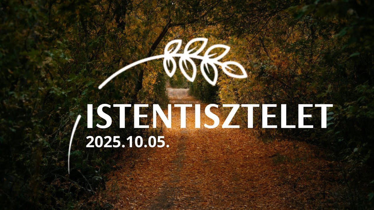 Istentisztelet | 2025.10.05. | MPE Székesfehérvár