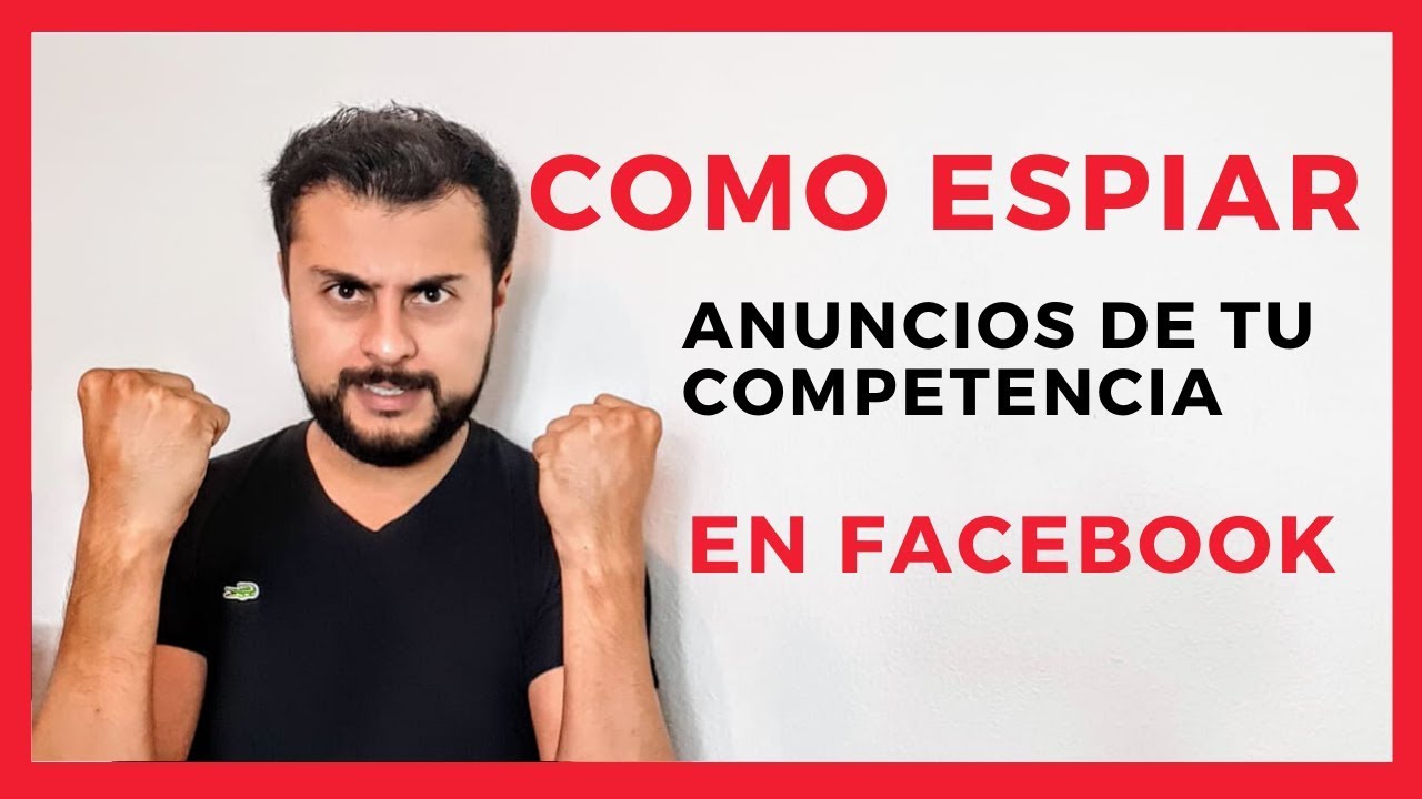 Como espiar anuncios de tu competencia en facebook 2019 / FACEBOOK ADS