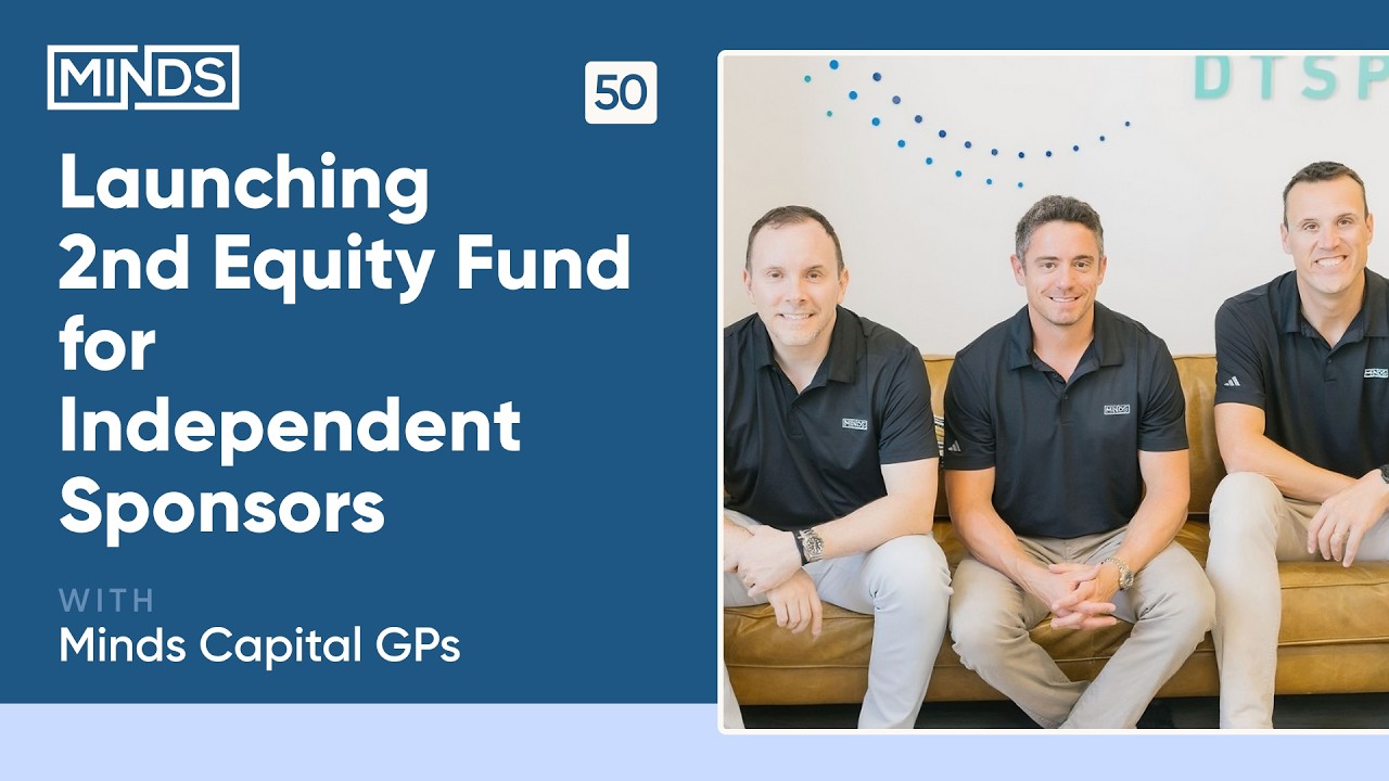 Behind the Scenes: Launching 2nd Equity Fund for Independent Sponsors | Minds Capital Partners