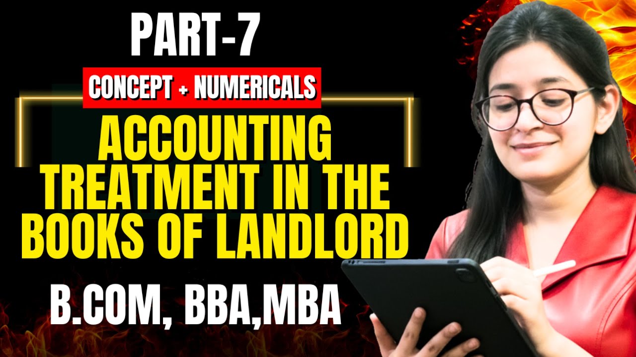 Accounting Treatment In The Books Of Landlord/Lessor | Royalty Accounts | Part 7 | B.Com/BBA/MBA
