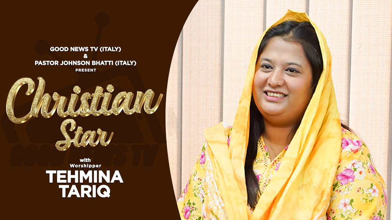 Meet With TEHMINA TARIQ In Christian Star | Episode 01 | Deepak Gharu @goodnewsrecordsitaly