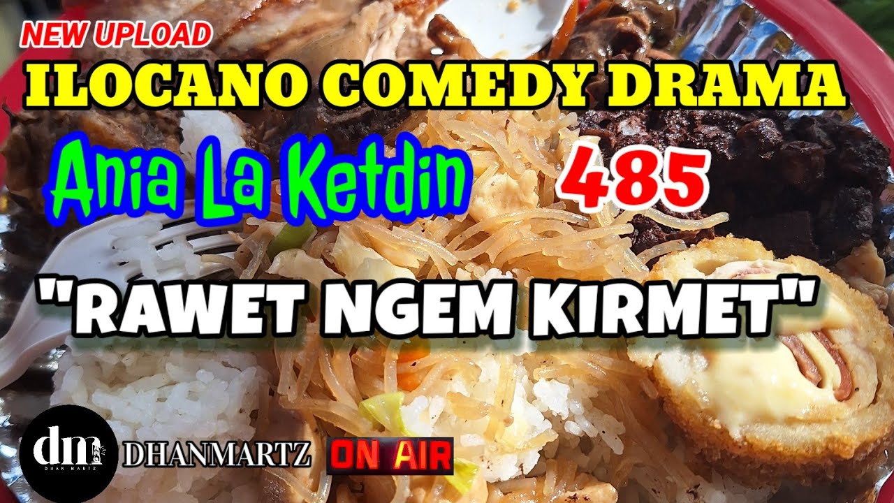 ILOCANO COMEDY DRAMA | RAWET NGEM KIRMET | ANIA LA KETDIN 485 | NEW UPLOAD
