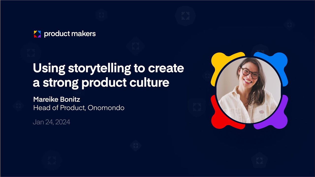 Mareike Bonitz: Using Storytelling to Create a Strong Product Culture
