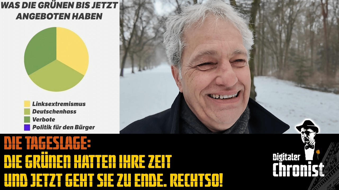 Die Tageslage: Die Grünen hatten ihre Zeit und jetzt geht sie zu Ende. Rechtso!