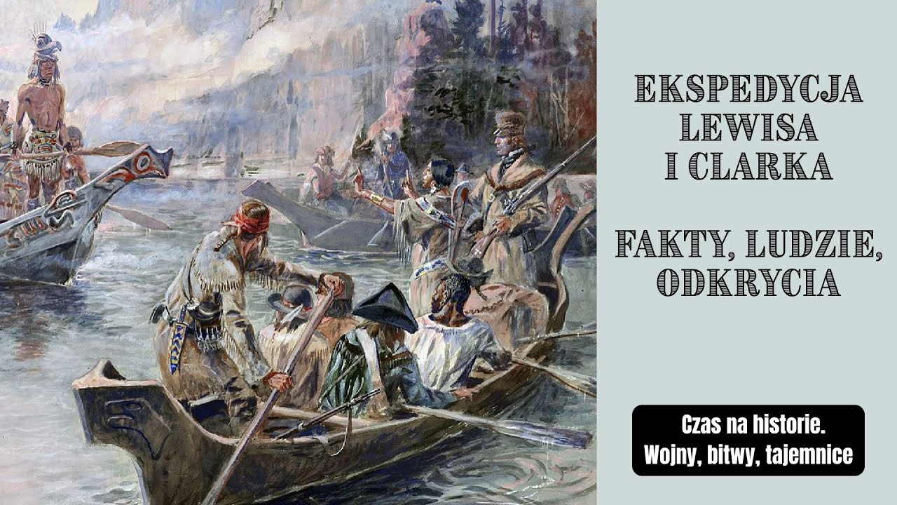 Jak zdobyto Dziki Zachód? Ekspedycja Lewisa i Clarka (Jarosław Wojtczak)
