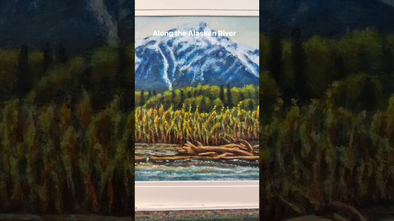 Along the Alaskan River #eileenfongart #alaskamountains #alaskariver